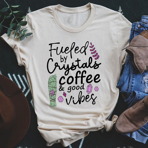 Fueled by Crystals Coffee & Good Vibes T-Shirt